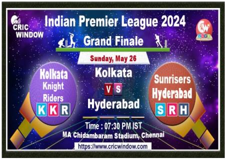 IPL 26TH MAY 2024 - வருடம் கோப்பையை வெல்லப்போவது யார் ?