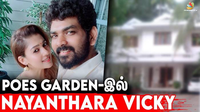 போயஸ் கார்டனில் 7,000 சதுரஅடி ரூ.100 கோடியில் நயன்தாரா வீடு,